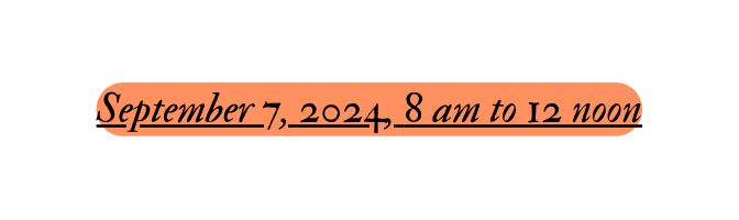 September 7 2024 8 am to 12 noon